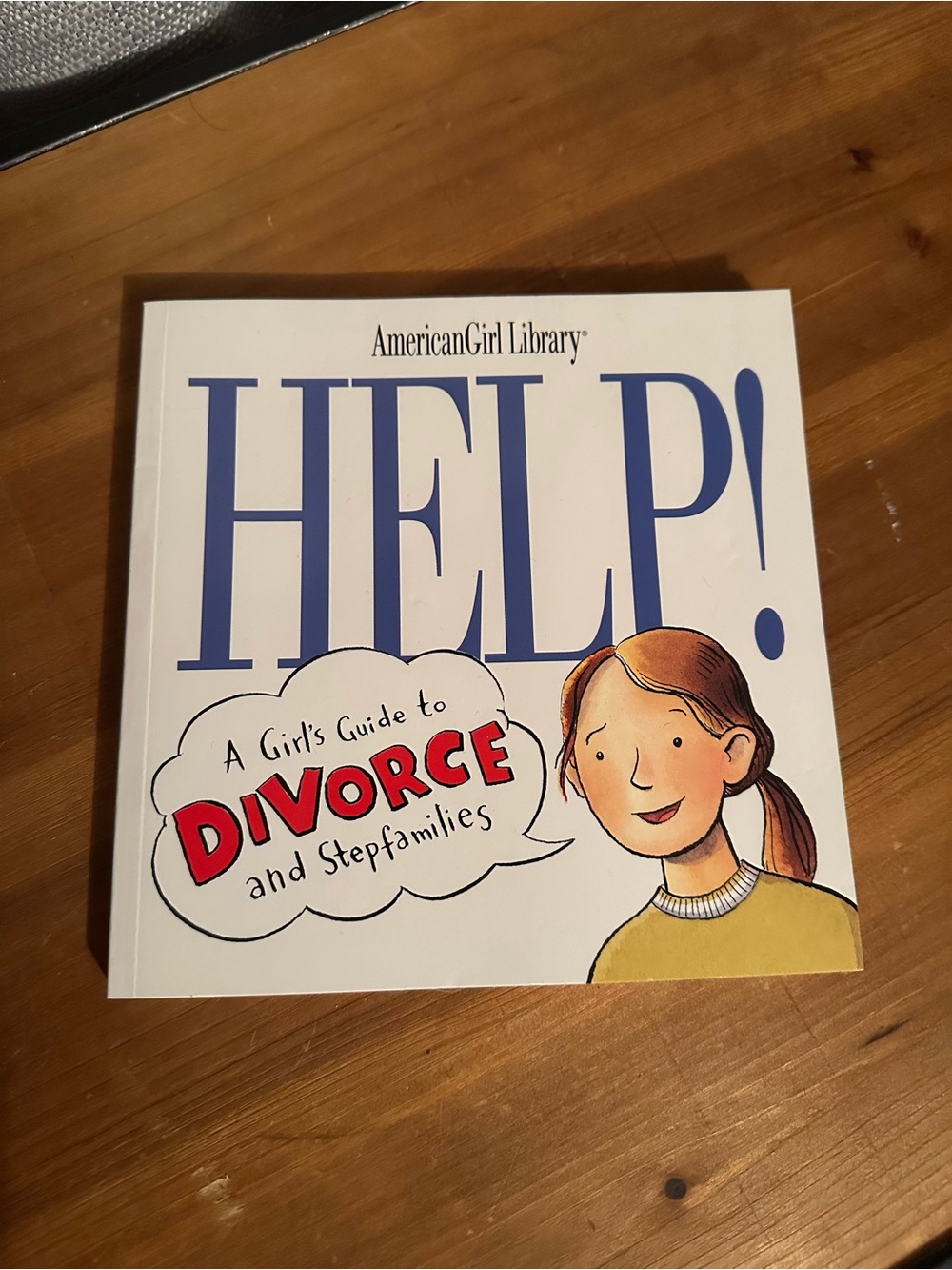 American Girl HELP! Book A girls guide to divorce and stepfamilies